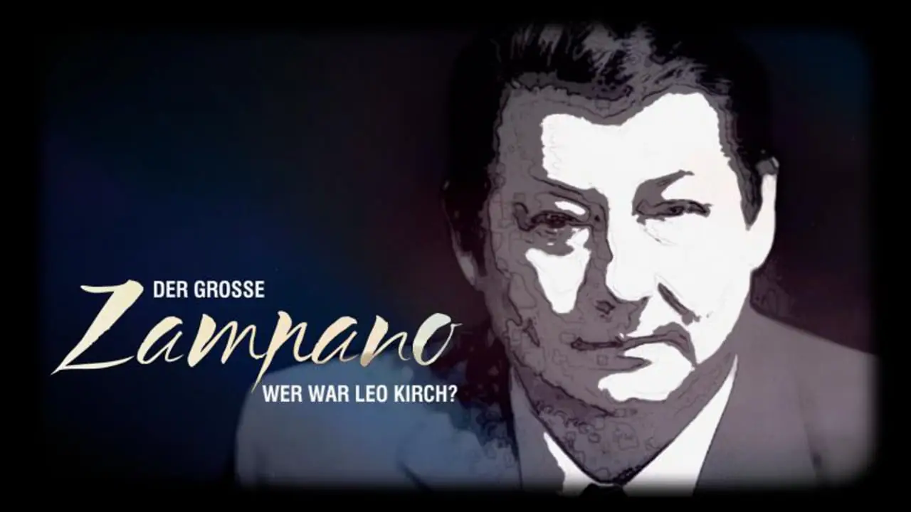 Standbild aus dem Film Der große Zampano: Wer war Leo Kirch?